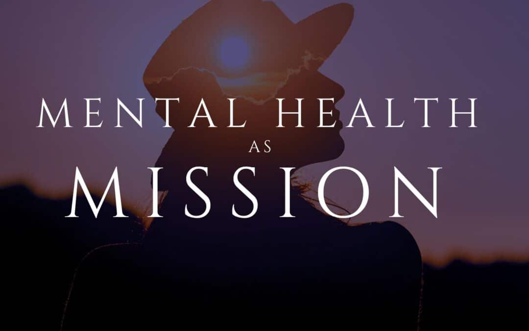 Mental Health as Mission