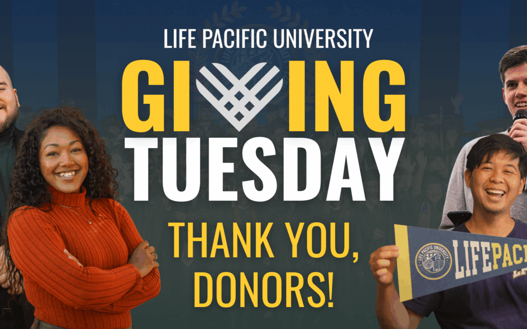 Life Pacific University Exceeds $100K Giving Tuesday Goal, Celebrates Student Impact Stories