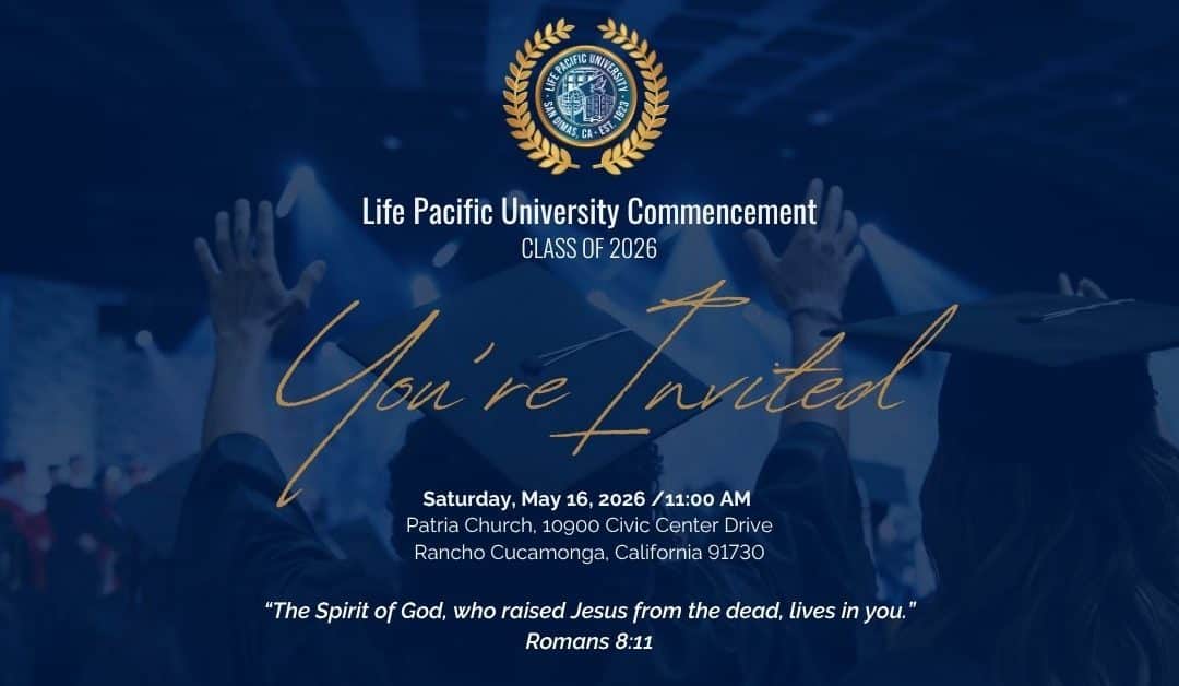 Life Pacific University Announces 2026 Commencement Ceremony Honorees and Keynote Speaker