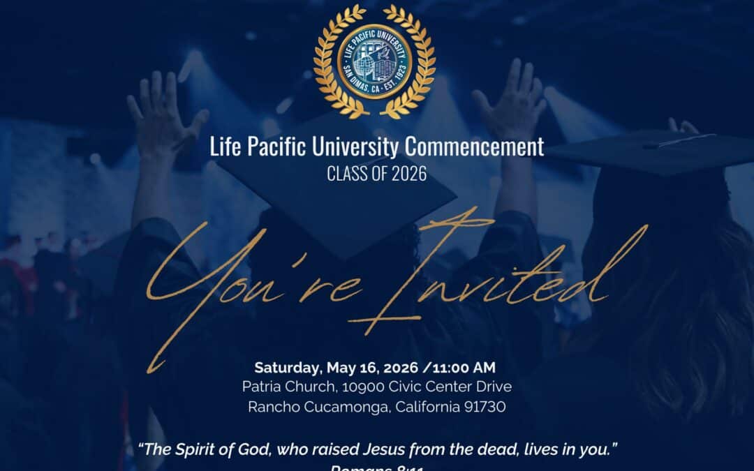 Life Pacific University Announces 2026 Commencement Ceremony Honorees and Keynote Speaker